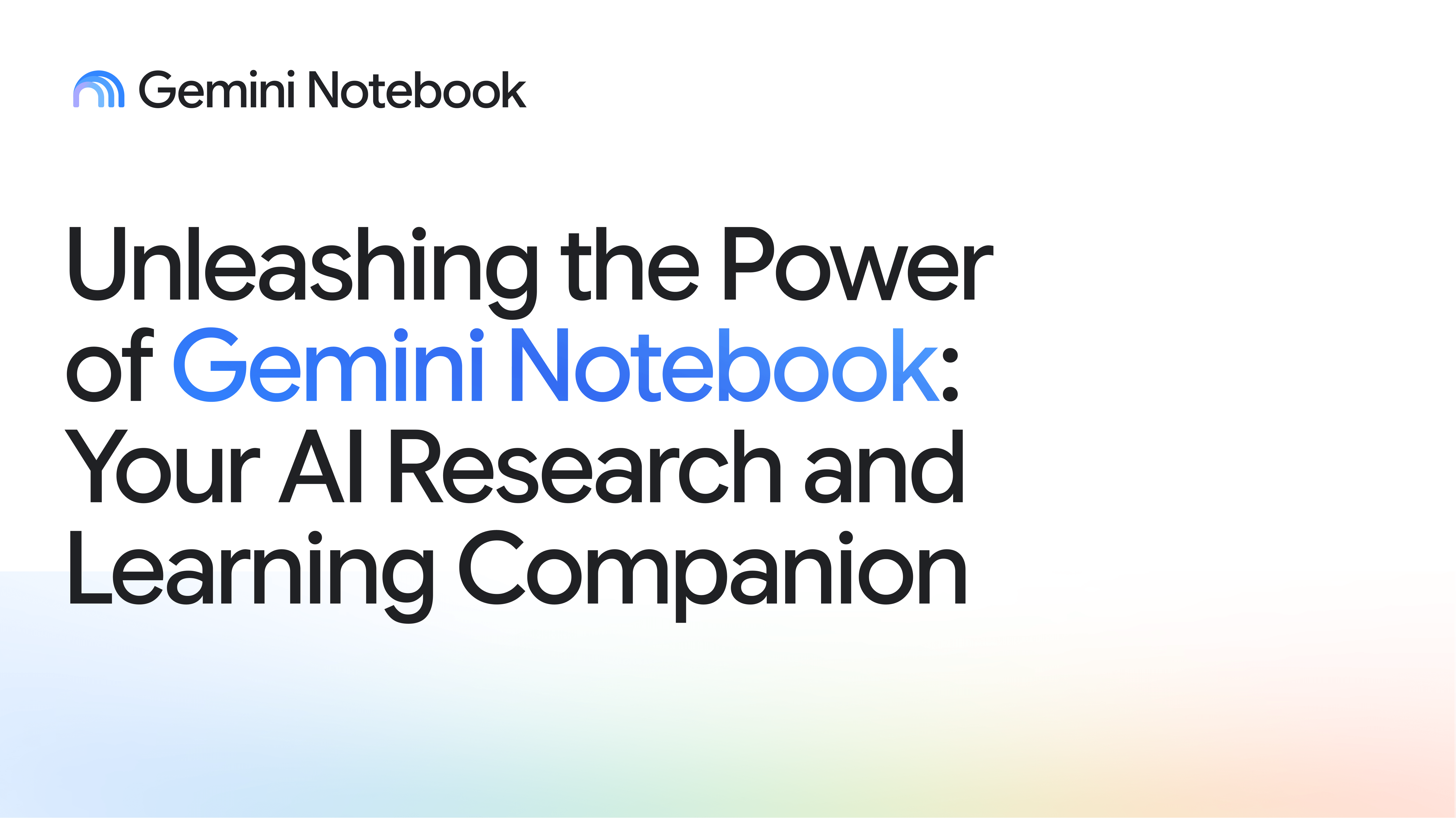 A title slide that reads "Unleashing the Power of Gemini Notebook: Your AI Research and Learning Companion"